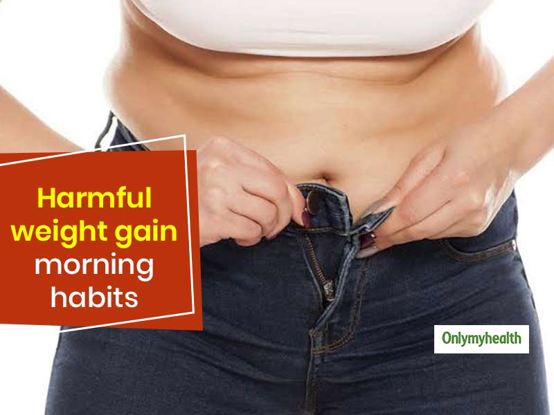 Want To Lose A Few Pounds? Quit These 9 Harmful Morning Habits That Cause Weight Gain